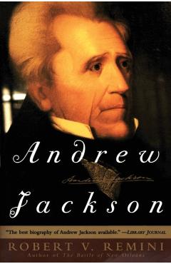 Andrew Jackson - Robert V. Remini
