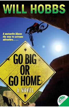 Go Big or Go Home - Will Hobbs