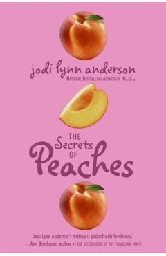 The Secrets of Peaches - Jodi Lynn Anderson