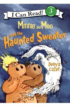 Minnie and Moo and the Haunted Sweater - Denys Cazet