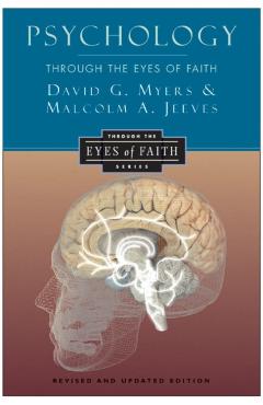 Psychology Through the Eyes of Faith - David G. Myers