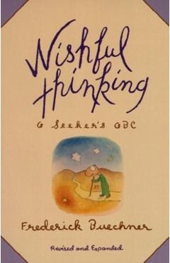 Wishful Thinking: A Theological ABC - Frederick Buechner