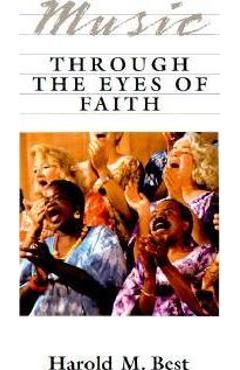 Music Through the Eyes of Faith - Harold Best