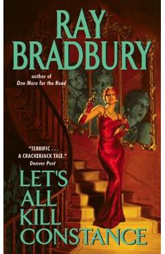 Let\'s All Kill Constance - Ray D. Bradbury