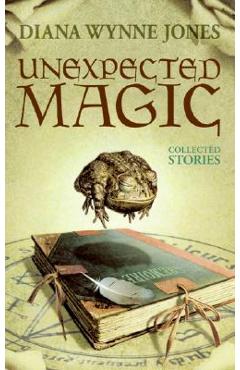 Unexpected Magic: Collected Stories - Diana Wynne Jones