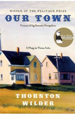Our Town: A Play in Three Acts - Thornton Wilder