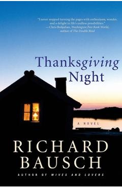Thanksgiving Night - Richard Bausch