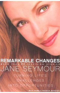 Remarkable Changes: Turning Life\'s Challenges Into Opportunities - Jane Seymour