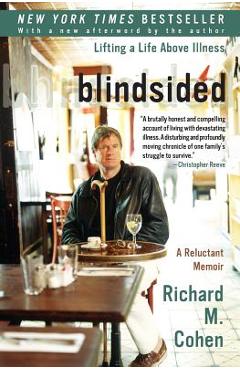 Blindsided: Lifting a Life Above Illness: A Reluctant Memoir - Richard M. Cohen