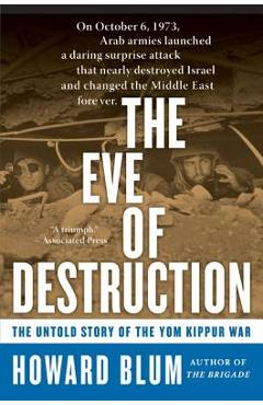 The Eve of Destruction: The Untold Story of the Yom Kippur War