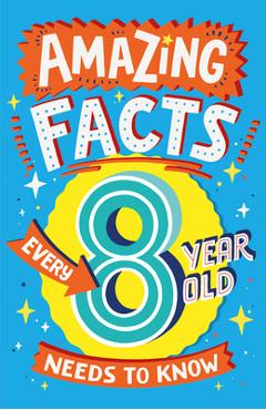 Amazing Facts Every 8 Year Old Needs to Know - Catherine Brereton