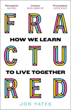 Fractured: how we learn to live together - jon yates