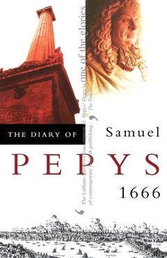 The Diary of Samuel Pepys: Volume VII - 1666 - Samuel Pepys