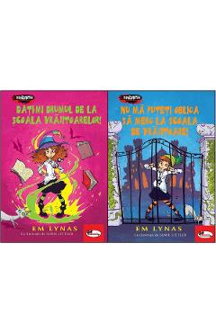 Pachet 10: Dati-mi drumul de la scoala vrajitoarelor! + Nu ma puteti obliga sa merg la scoala de vrajitoare - Em Lynas