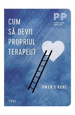 Cum sa devii propriul terapeut - Owen O'Kane - TREI