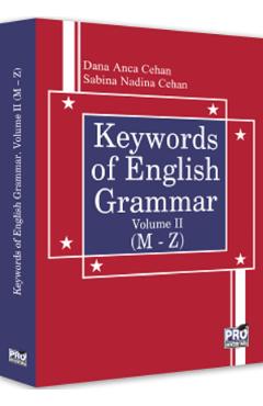 Keywords of English Grammar Vol.2 (M-Z) - Dana Anca Cehan, Sabina Nadina Cehan