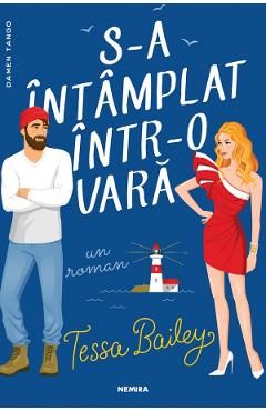 S-a intamplat intr-o vara - tessa bailey