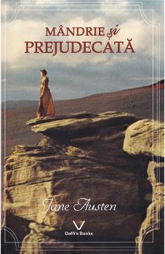Mandrie si prejudecata - Jane Austen - DAFFI S BOOKS