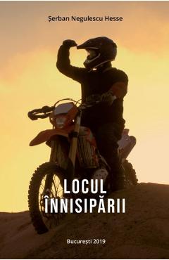 Locul innisiparii - Serban Negulescu Hesse - BUCURESTI