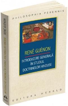Introducere generala in studiul doctrinelor hinduse - Rene Guenon