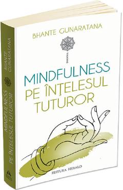 Mindfulness pe intelesul tuturor - bhante gunaratana