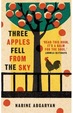 Three Apples Fell from the Sky - Narine Abgaryan