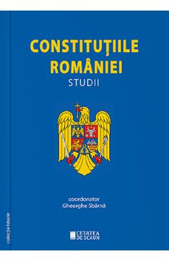 Constitutiile Romaniei. Studii – Gheorghe Sbarna Constitutiile imagine 2022