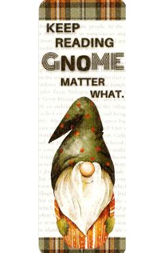 Semn de carte: Keep Reading Gnome Matter What