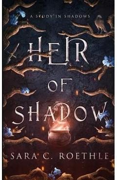 Heir of Shadow - Sara C. Roethle