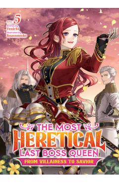 The Most Heretical Last Boss Queen: From Villainess to Savior (Light Novel) Vol. 5 - Tenichi