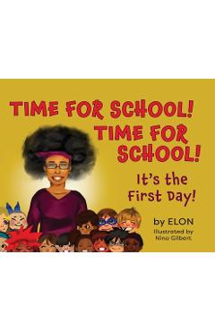 Time for School! Time for School!: It\'s the First Day! - Elon