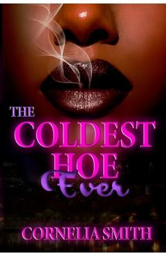 The Coldest Hoe Ever - Cornelia Smith