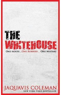 The White House: A Novella (REPRINT) - Jaquavis Coleman