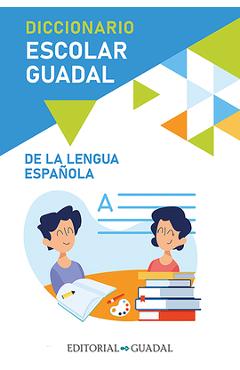 Diccionario Escolar Guadal / Guadal School Dictionary - Varios Autores