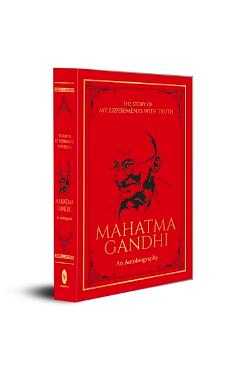 The Story of My Experiments with Truth: An Autobiography - Mahatma Gandhi