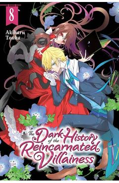 The Dark History of the Reincarnated Villainess, Vol. 8