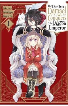 The Second-Chance Noble Daughter Sets Out to Conquer the Dragon Emperor, Vol. 1 - Sarasa Nagase