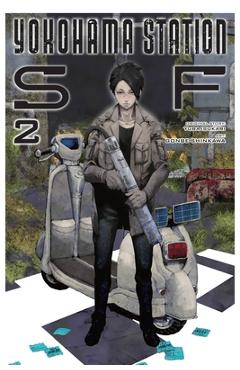 Yokohama Station Sf, Vol. 2 (Manga) - Yuba Isukari