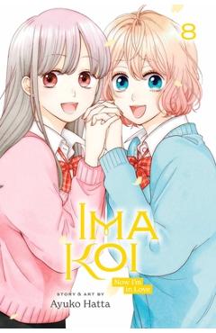 Ima Koi: Now I\'m in Love, Vol. 8 - Ayuko Hatta