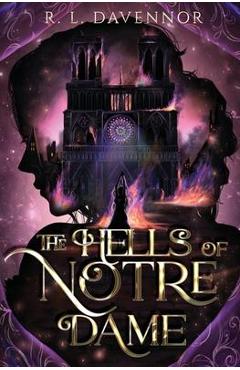 The Hells of Notre Dame: A Steamy Sapphic Retelling - R. L. Davennor