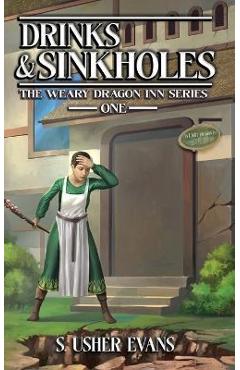 Drinks and Sinkholes: A Cozy Fantasy Novel - S. Usher Evans