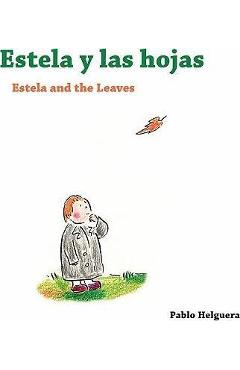 Estela and the Leaves -- Estela y las Hojas - Pablo Helguera