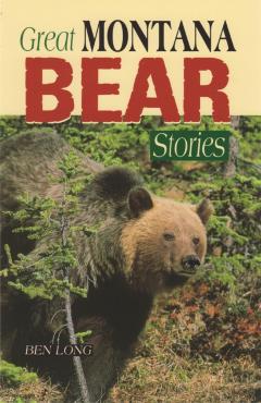 Great Montana Bear Stories - Ben Long - Imagine 1