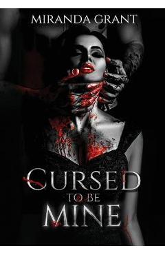 Cursed to be Mine - Miranda Grant