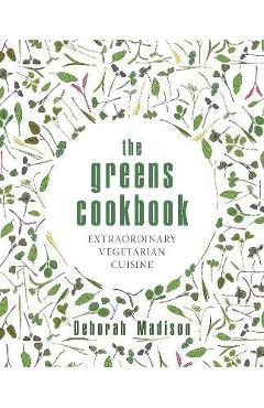 The Greens Cookbook: Extraordinary Vegetarian Cuisine