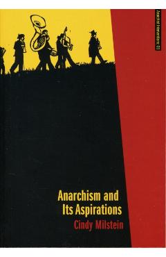 Anarchism and Its Aspirations - Cindy Milstein