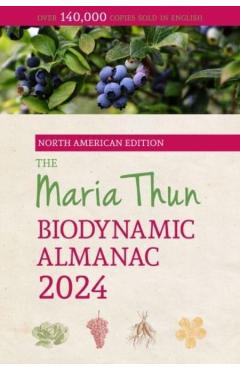 The North American Maria Thun Biodynamic Almanac: 2024 - Titia Thun