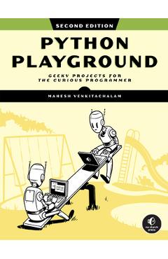 Python Playground, 2nd Edition - Mahesh Venkitachalam