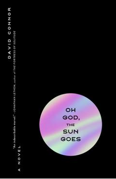 Oh God, the Sun Goes - David Connor