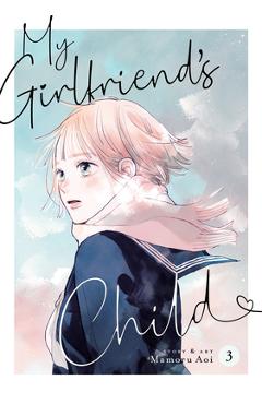 My Girlfriend\'s Child Vol. 3 - Mamoru Aoi